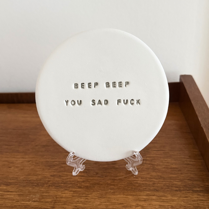 Beep beep you sad fuck – Platti
